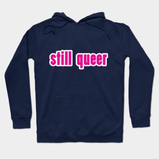 Still Queer Hoodie